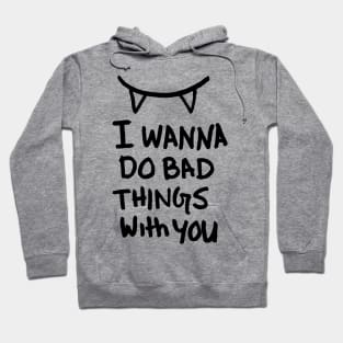 BAD THINGS Hoodie